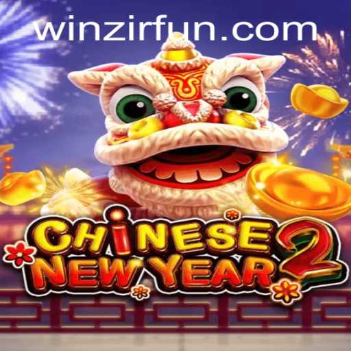 Explore the Exciting World of CHINESENEWYEAR2 with WinZir