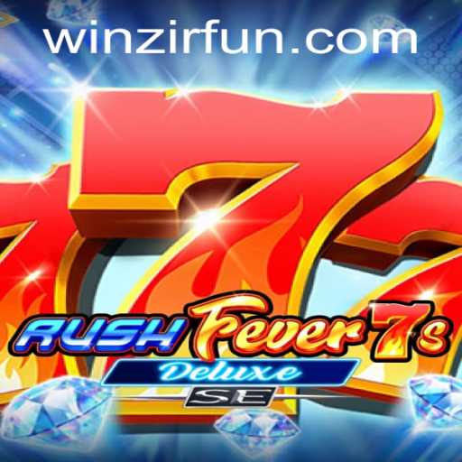 Experience the Excitement of RushFever7sDeluxeSE in the World of WinZir